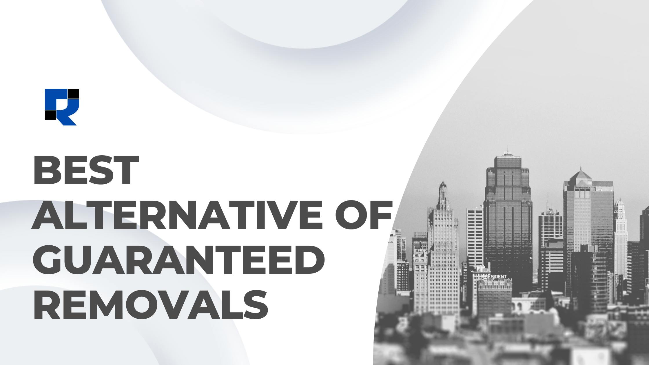 Best Alternative of Guaranteed Removals for Reputation Management