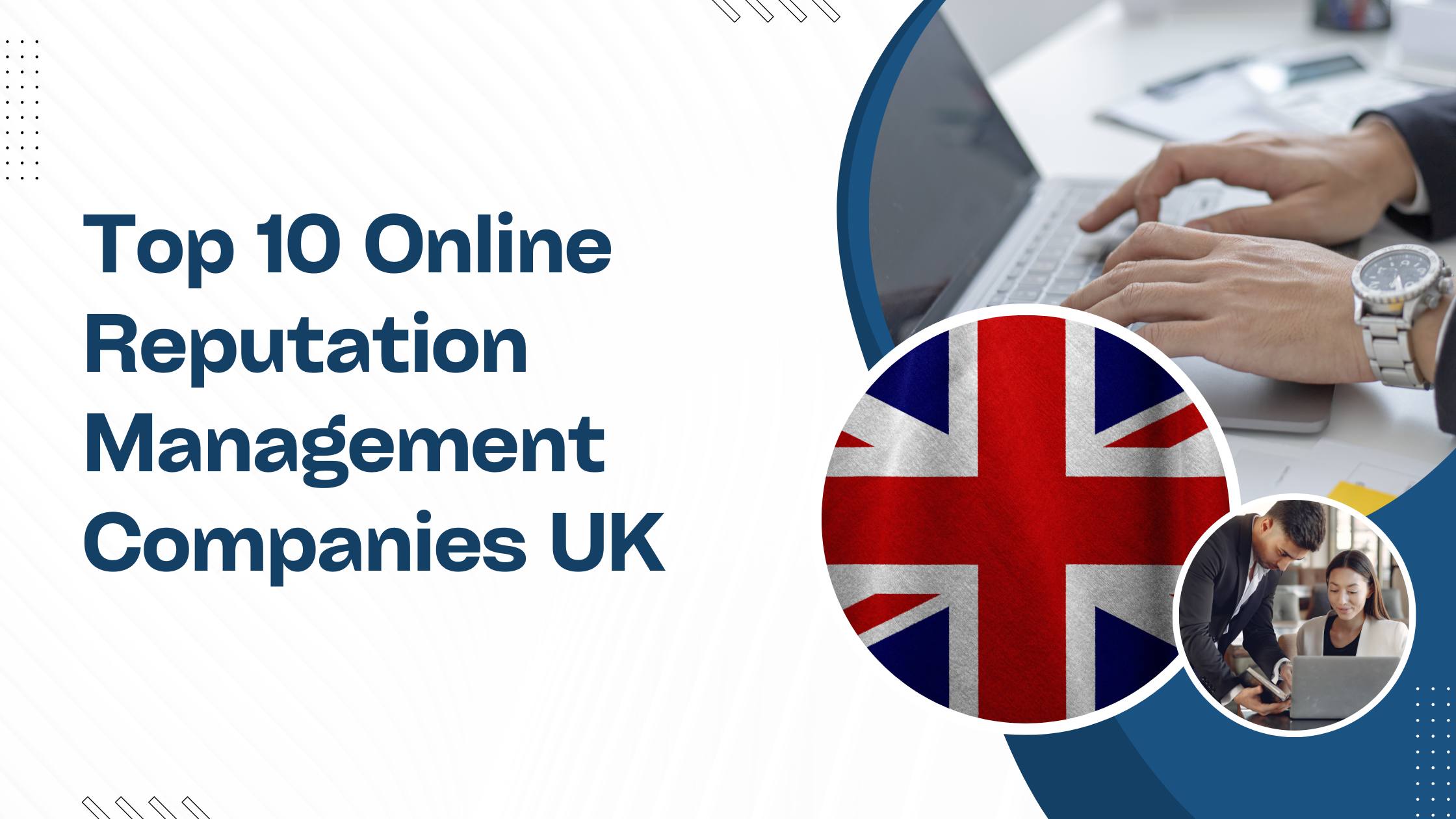Top 10 Online Reputation Management Companies UK
