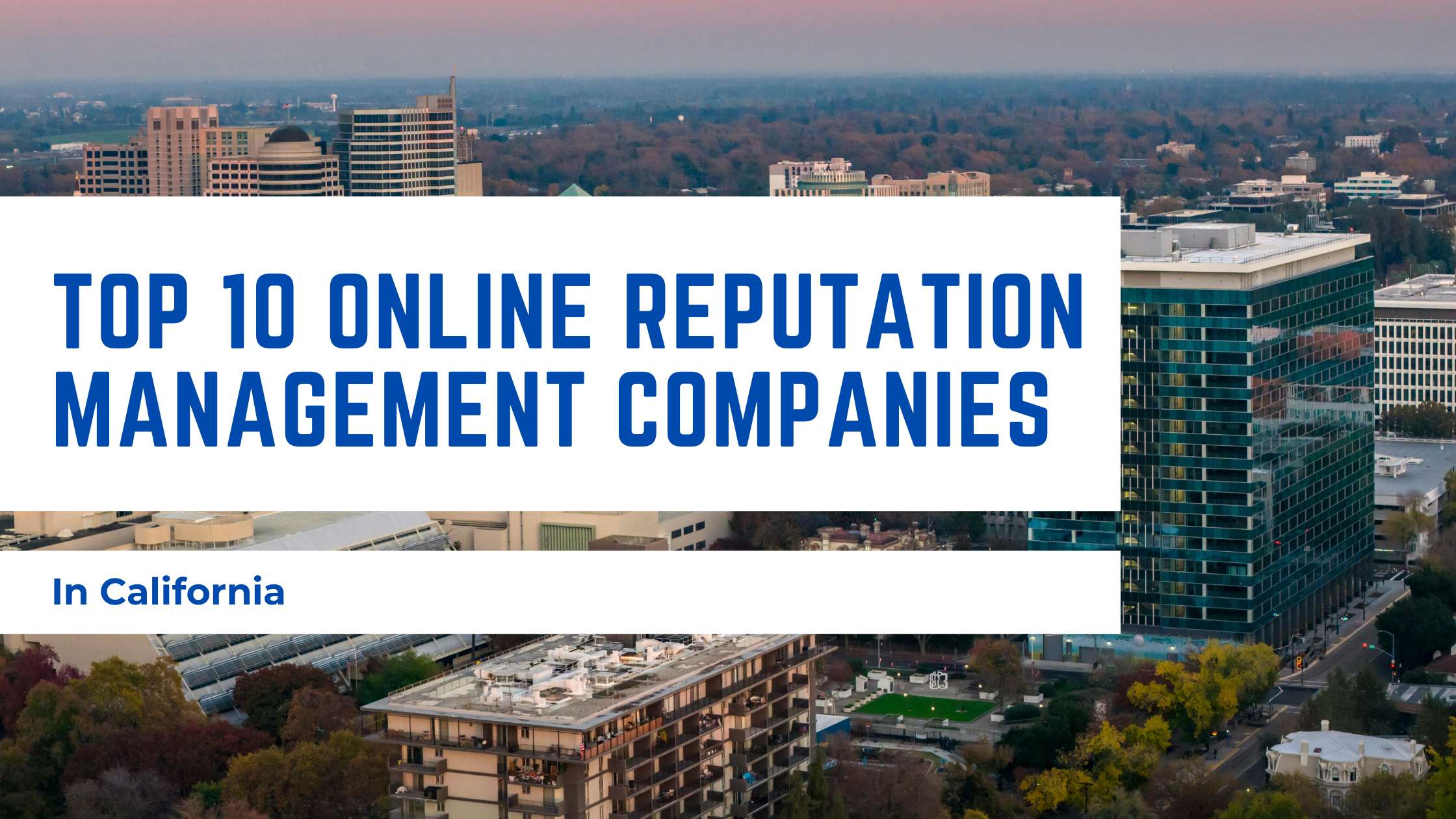Top 10 Online Reputation Management Companies in California (2026)