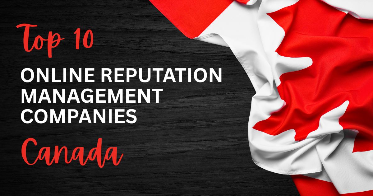 Top 10 Best Online Reputation Management Companies In Canada