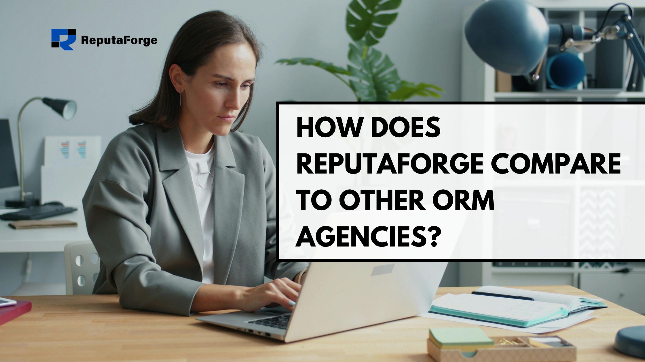How Does ReputaForge Compare to Other ORM Agencies A Practical Buyer's Guide