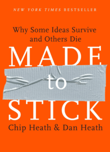 Made to Stick by Chip Heath and Dan Heath