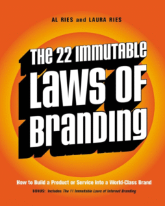 The 22 Immutable Laws of Branding by Al Ries and Laura Ries
